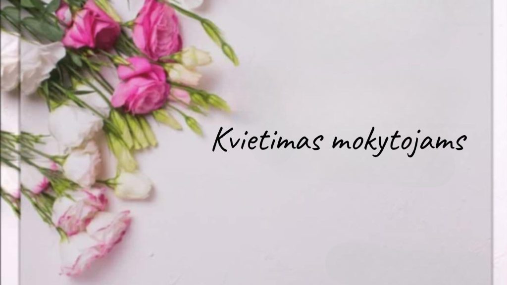 Kvietimas mokytojams