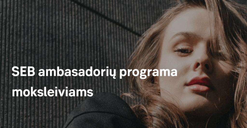 Mūsų gimnazijos mokiniai dalyvaus SEB ambasadorių programoje!