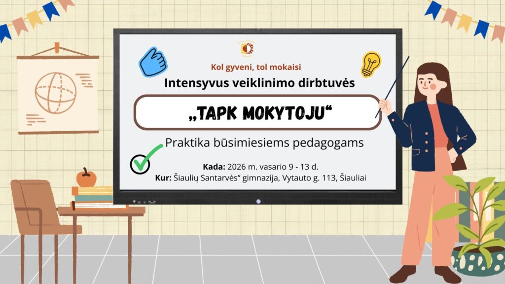 Intensyvus veiklinimo dirbtuvės ,,Tapk mokytoju“